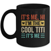It's Me Hi I'm The Cool Titi It's Me Funny Mothers Day Mug | teecentury