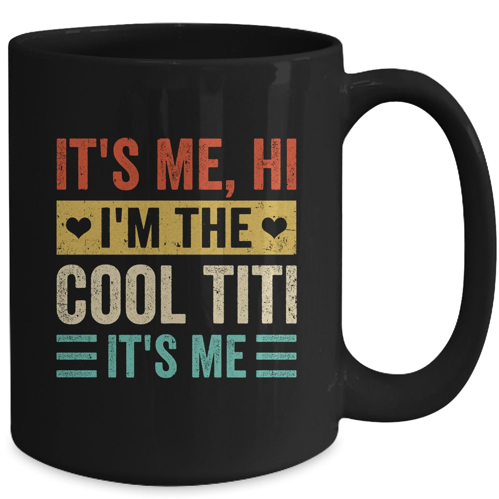 It's Me Hi I'm The Cool Titi It's Me Funny Mothers Day Mug | teecentury