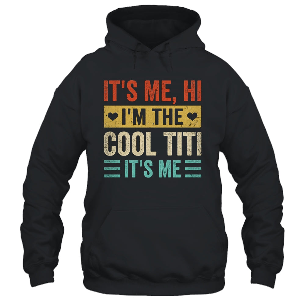 It's Me Hi I'm The Cool Titi It's Me Funny Mothers Day Shirt & Tank Top | teecentury
