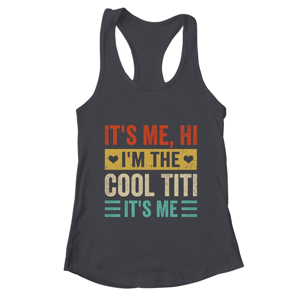 It's Me Hi I'm The Cool Titi It's Me Funny Mothers Day Shirt & Tank Top | teecentury