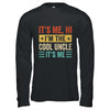It's Me Hi I'm The Cool Uncle It's Me Funny Fathers Day Shirt & Hoodie | teecentury