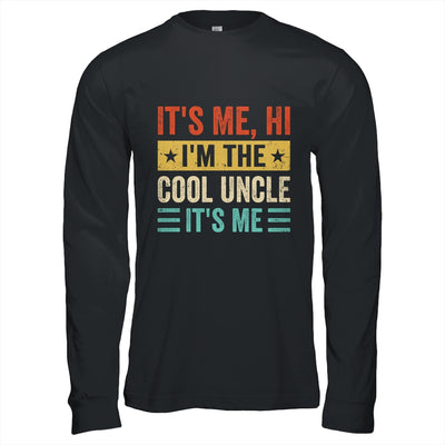 It's Me Hi I'm The Cool Uncle It's Me Funny Fathers Day Shirt & Hoodie | teecentury