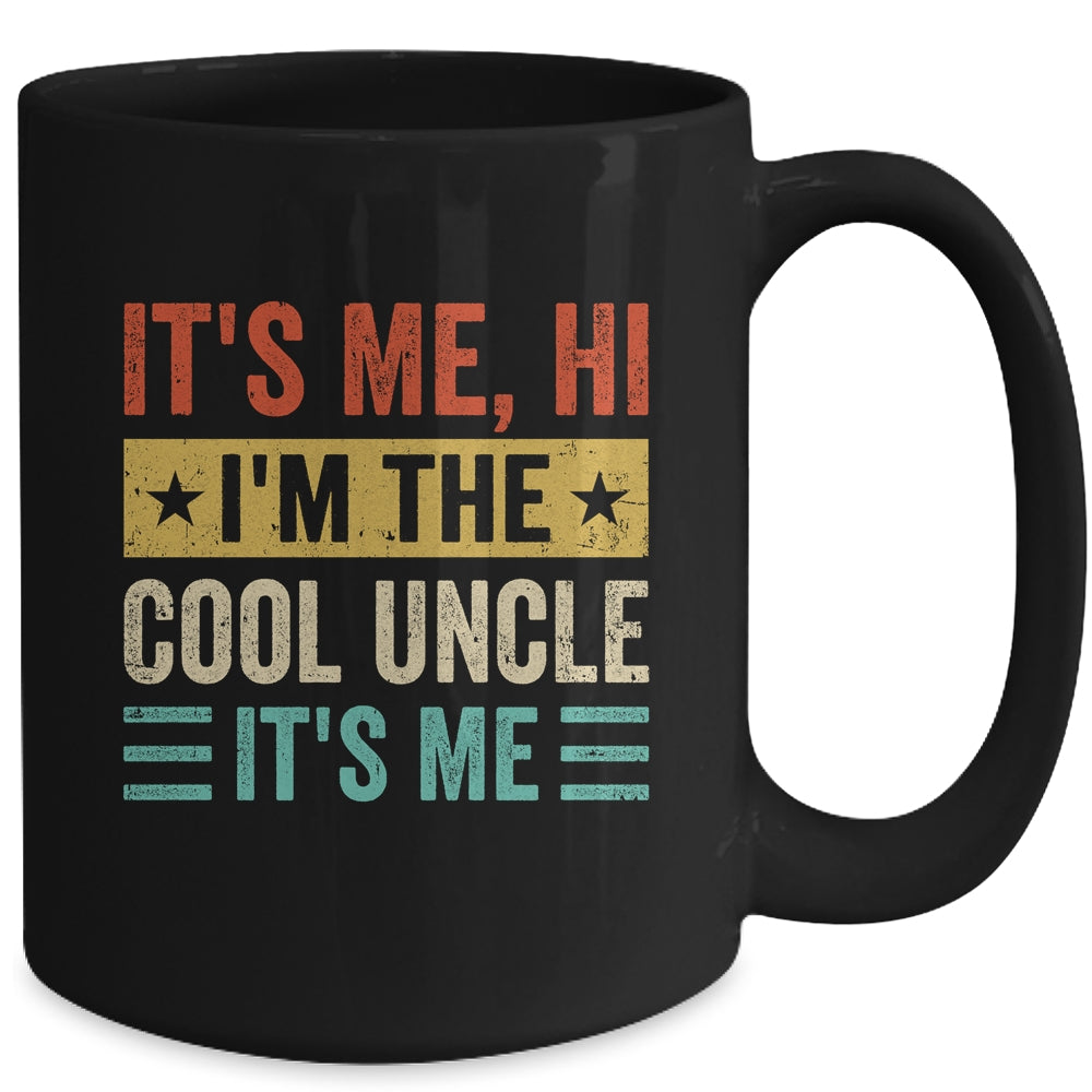 It's Me Hi I'm The Cool Uncle It's Me Funny Fathers Day Mug | teecentury
