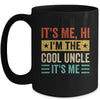 It's Me Hi I'm The Cool Uncle It's Me Funny Fathers Day Mug | teecentury