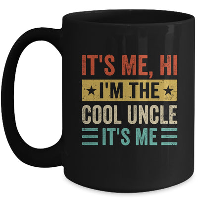 It's Me Hi I'm The Cool Uncle It's Me Funny Fathers Day Mug | teecentury