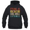 It's Me Hi I'm The Cool Uncle It's Me Funny Fathers Day Shirt & Hoodie | teecentury