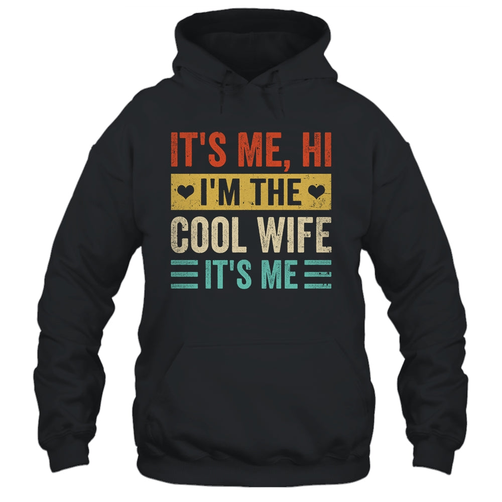 It's Me Hi I'm The Cool Wife It's Me Retro Funny Shirt & Tank Top | teecentury