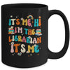 It's Me Hi I'm The Librarian Summer Reading Teacher School Mug | teecentury