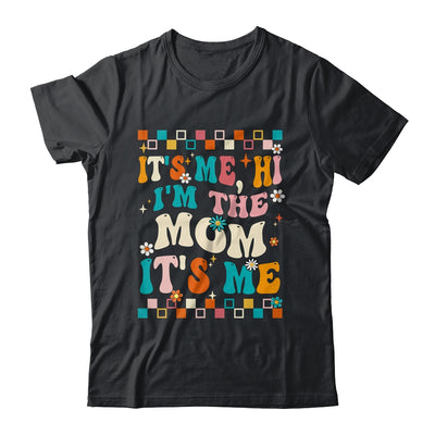 It's Me Hi I'm The Mom It's Me Mommy Mothers Day Groovy Shirt & Tank Top | teecentury