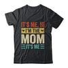 It's Me Hi I'm The Mom It's Me Mommy Mothers Day Retro Shirt & Tank Top | teecentury