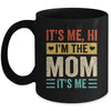 It's Me Hi I'm The Mom It's Me Mommy Mothers Day Retro Mug | teecentury