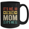 It's Me Hi I'm The Mom It's Me Mommy Mothers Day Retro Mug | teecentury