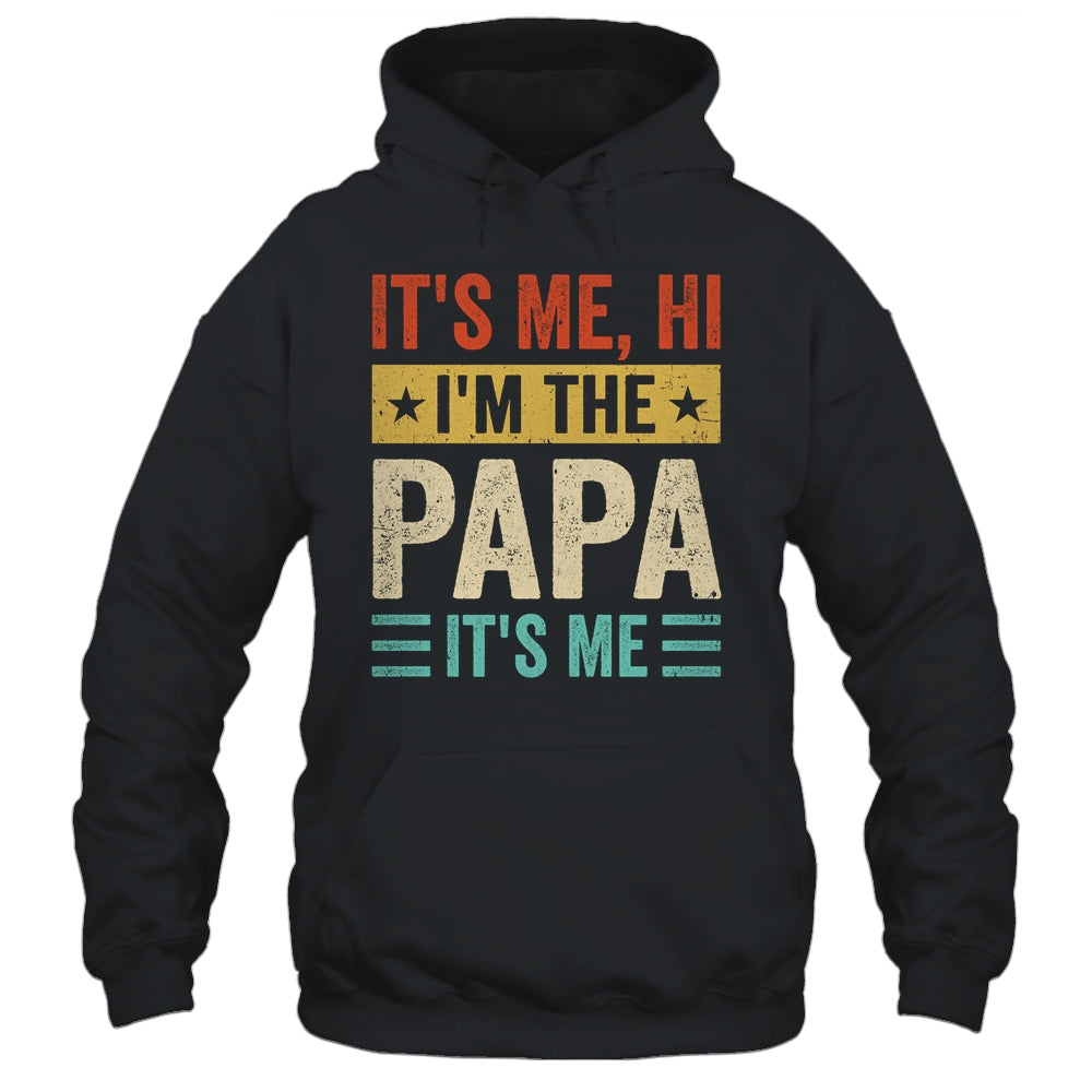 It's Me Hi I'm The Papa It's Me Funny Fathers Day Shirt & Hoodie | teecentury