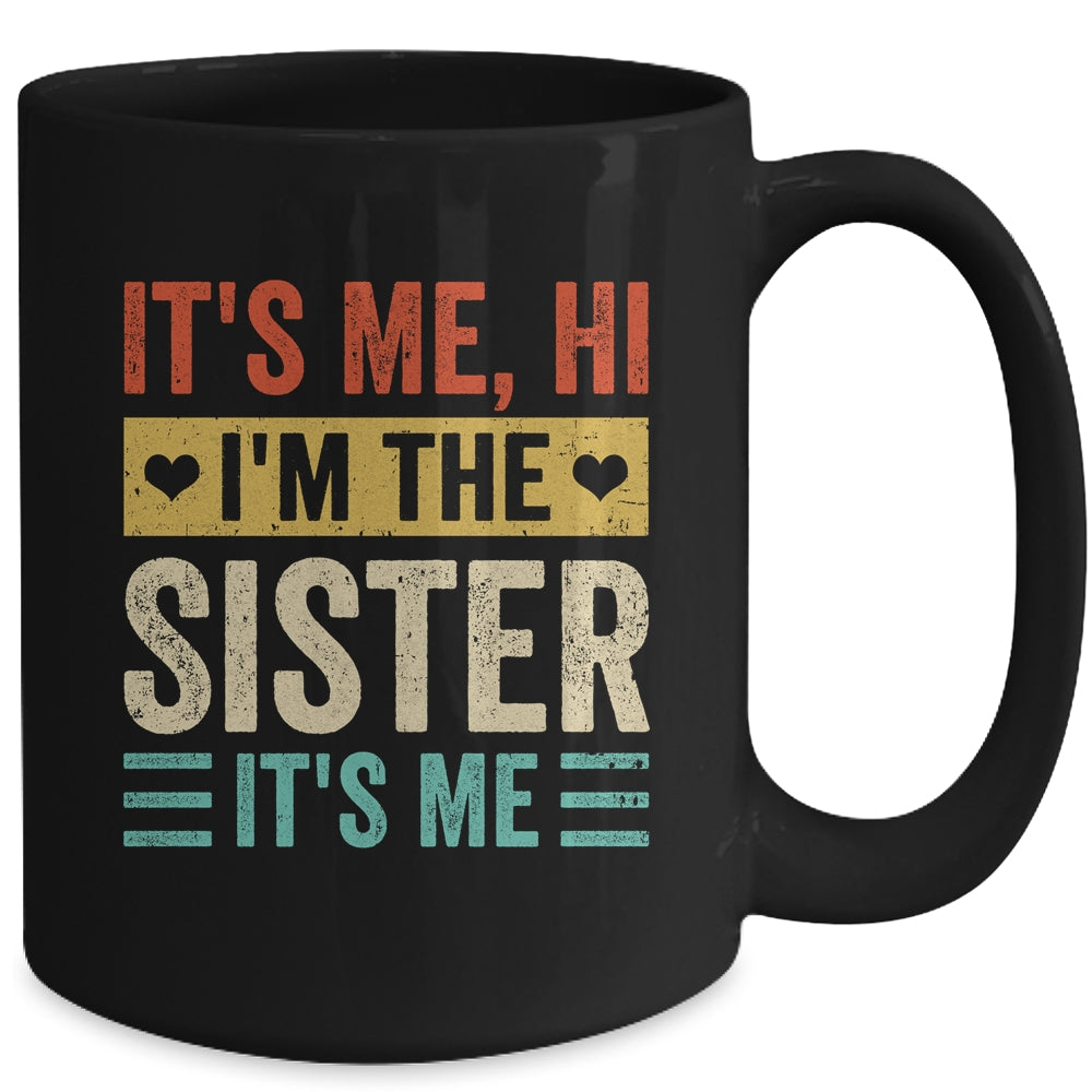 It's Me Hi I'm The Sister It's Me Retro Funny Mug | teecentury