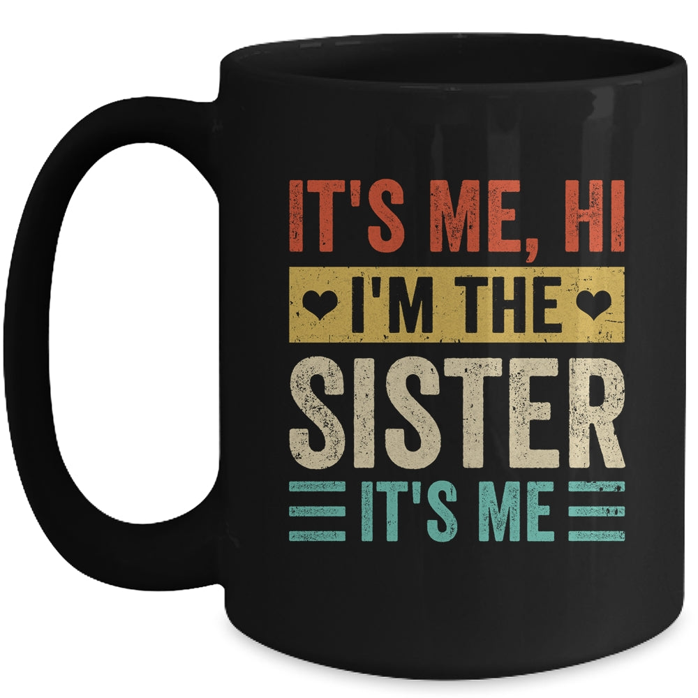 It's Me Hi I'm The Sister It's Me Retro Funny Mug | teecentury