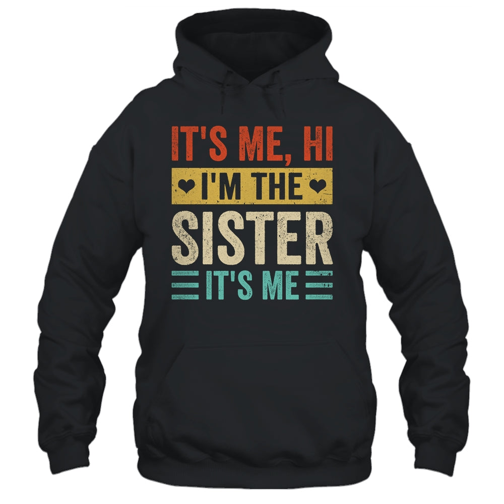 It's Me Hi I'm The Sister It's Me Retro Funny Shirt & Tank Top | teecentury