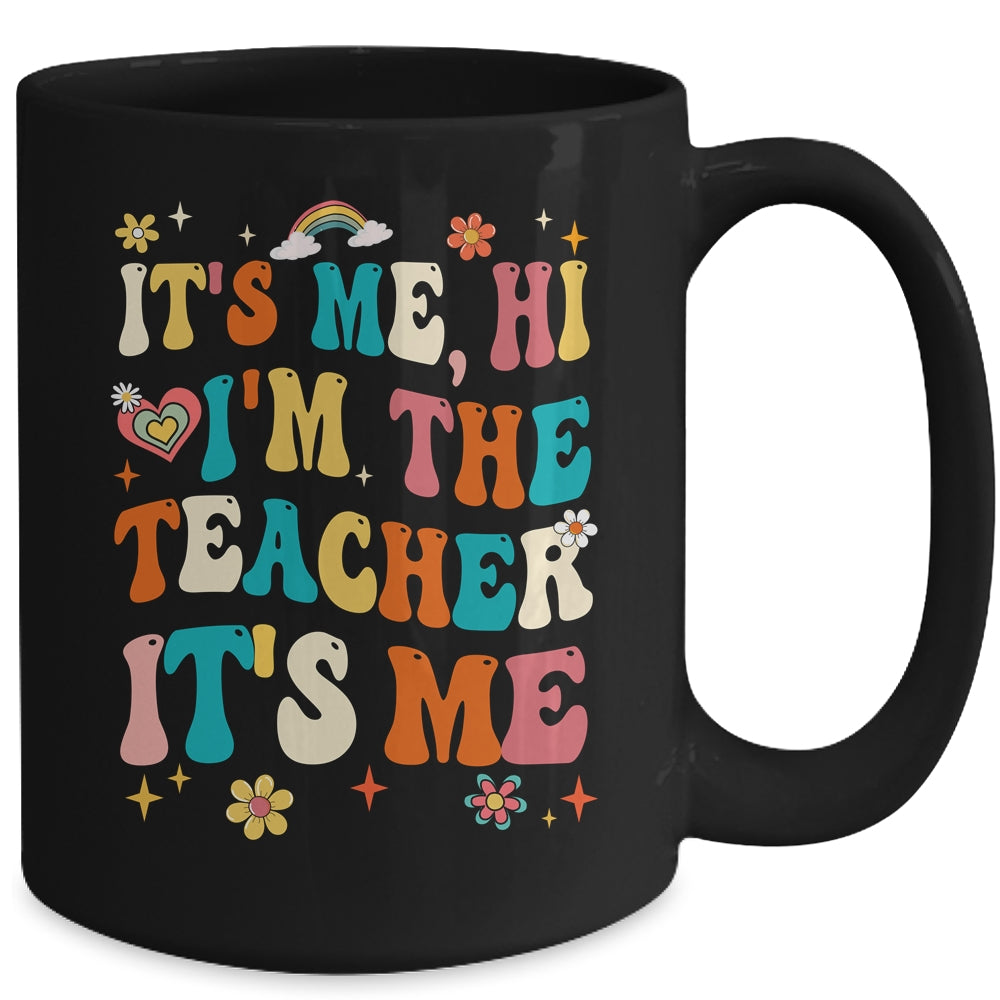 It's Me Hi I'm The Teacher Happy Back To School Day Mug | teecentury
