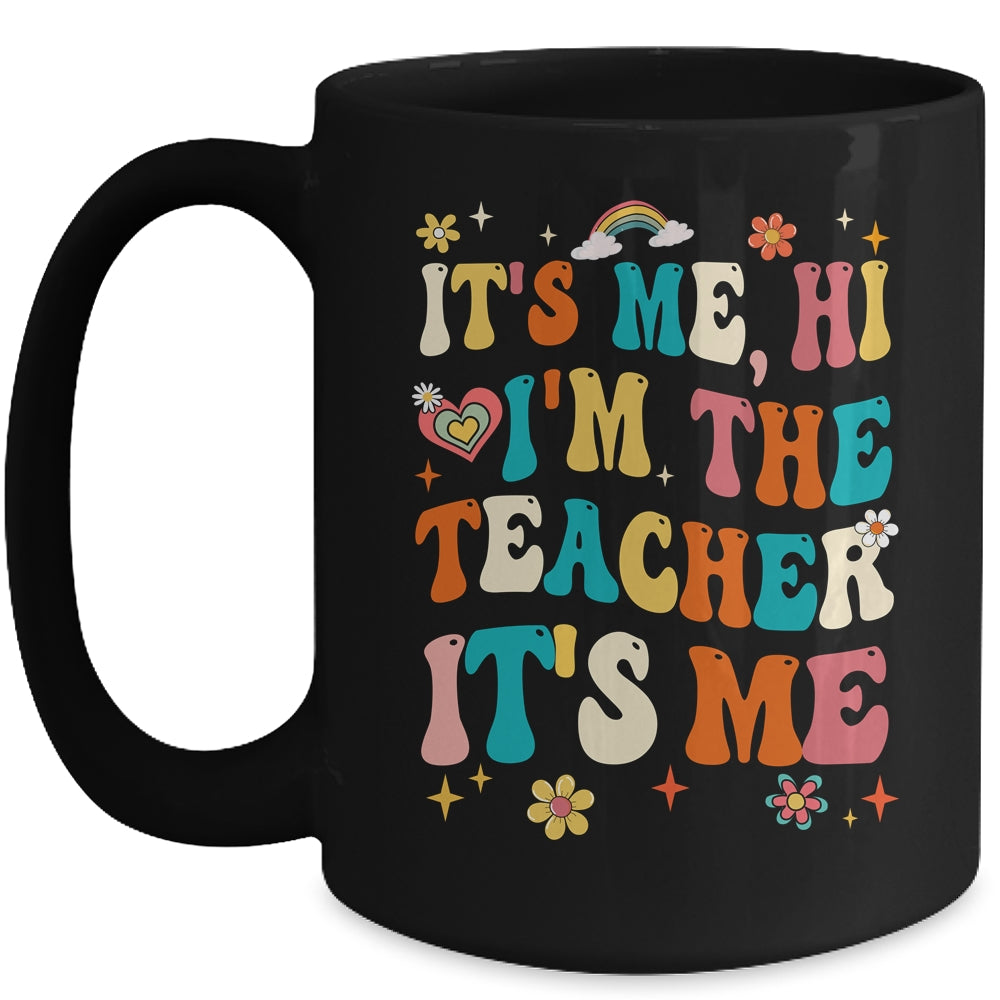 It's Me Hi I'm The Teacher Happy Back To School Day Mug | teecentury