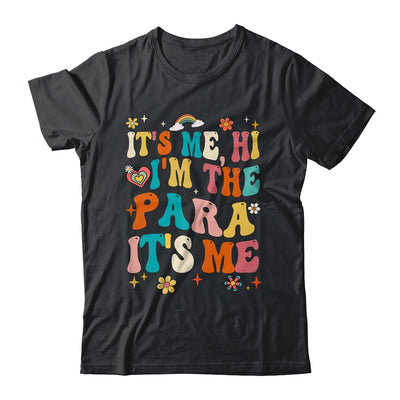 It's Me Hi I'm The Teacher PARA Professional Back To School Shirt & Hoodie | teecentury