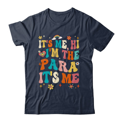 It's Me Hi I'm The Teacher PARA Professional Back To School Shirt & Hoodie | teecentury