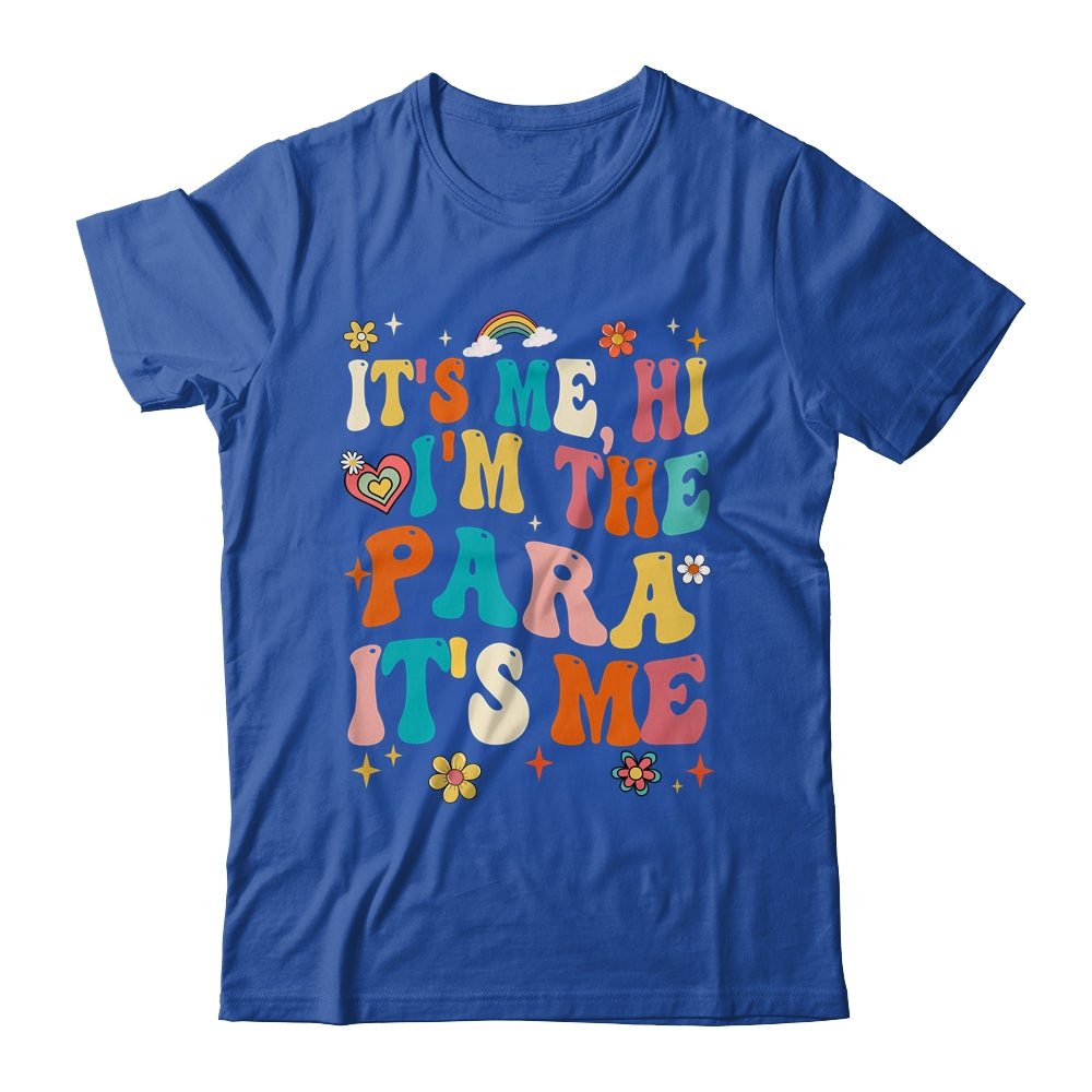 It's Me Hi I'm The Teacher PARA Professional Back To School Shirt & Hoodie | teecentury
