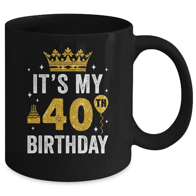 It's My 40th Birthday Idea For 40 Years Old Man And Woman Mug | teecentury