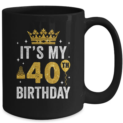 It's My 40th Birthday Idea For 40 Years Old Man And Woman Mug | teecentury