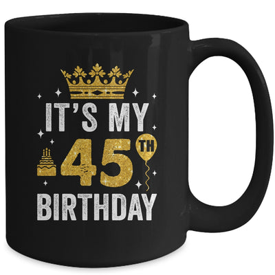 It's My 45th Birthday Idea For 45 Years Old Man And Woman Mug | teecentury