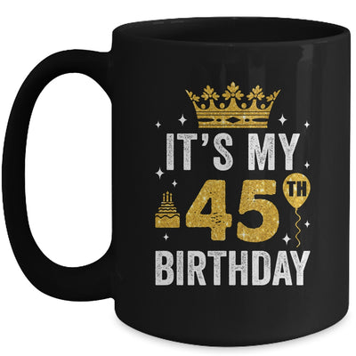 It's My 45th Birthday Idea For 45 Years Old Man And Woman Mug | teecentury