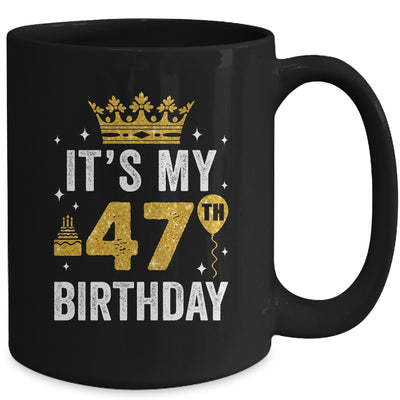 It's My 47th Birthday Idea For 47 Years Old Man And Woman Mug | teecentury