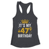 It's My 47th Birthday Idea For 47 Years Old Man And Woman Shirt & Tank Top | teecentury