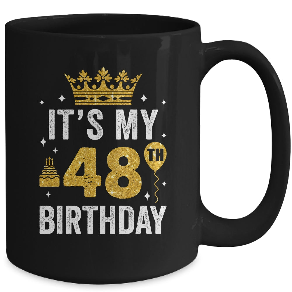 It's My 48th Birthday Idea For 48 Years Old Man And Woman Ceramic Mug 11oz  15oz