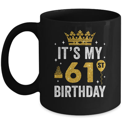 It's My 61st Birthday Idea For 61 Years Old Man And Woman Mug | teecentury