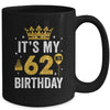 It's My 62nd Birthday Idea For 62 Years Old Man And Woman Mug | teecentury