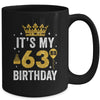 It's My 63rd Birthday Idea For 63 Years Old Man And Woman Mug | teecentury