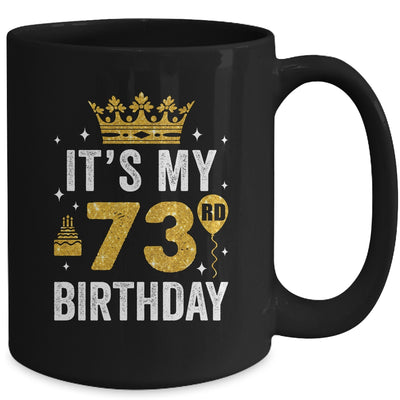 It's My 73rd Birthday Idea For 73 Years Old Man And Woman Mug | teecentury