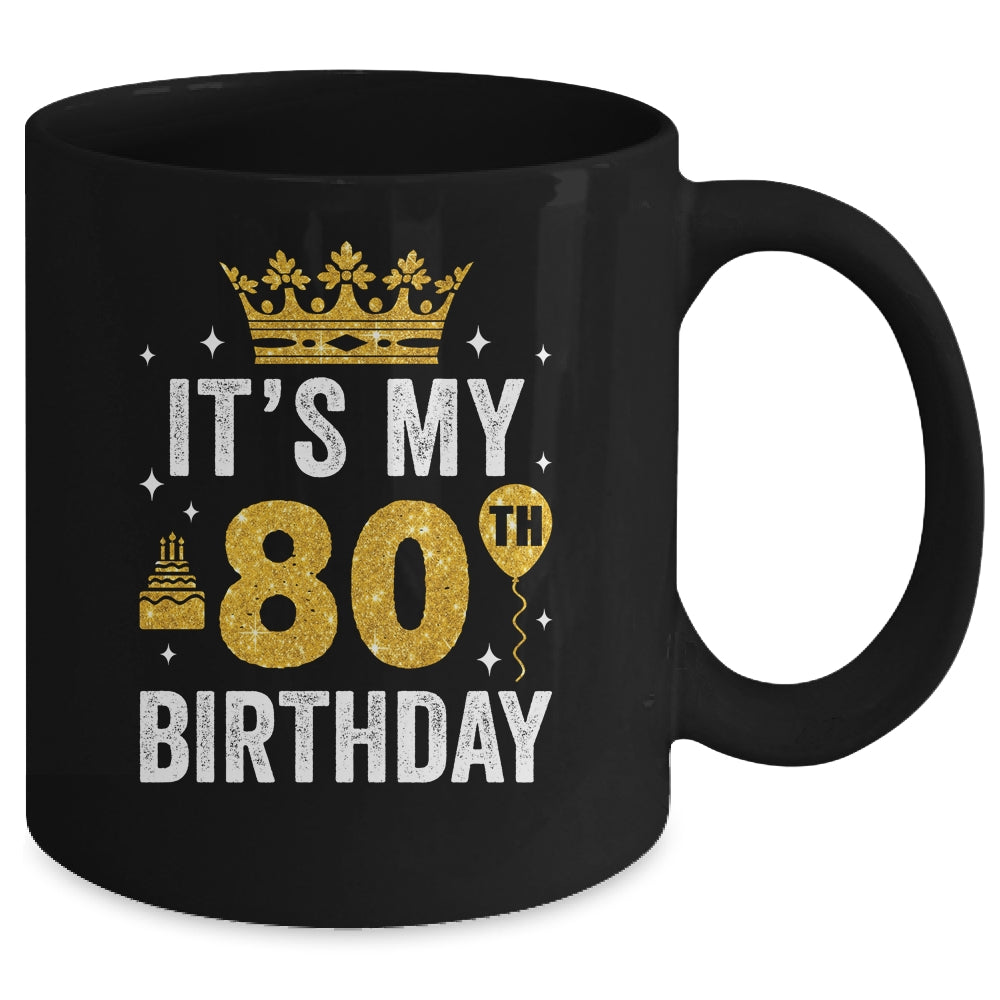 It's My 80th Birthday Idea For 80 Years Old Man And Woman Ceramic Mug 11oz  15oz