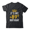 It's My 89th Birthday Idea For 89 Years Old Man And Woman Shirt & Tank Top | teecentury