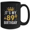 It's My 89th Birthday Idea For 89 Years Old Man And Woman Mug | teecentury