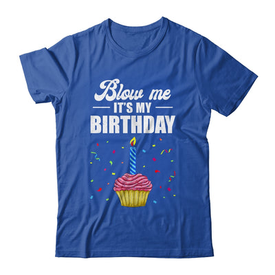 It's My Birthday Blow Me Joke Funny Birthday Cake Candle Shirt & Tank Top | teecentury