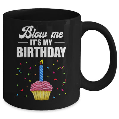 It's My Birthday Blow Me Joke Funny Birthday Cake Candle Mug | teecentury