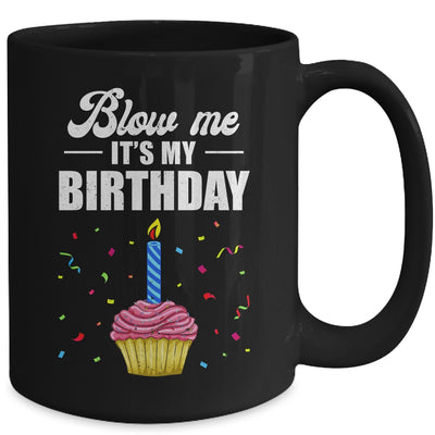 It's My Birthday Blow Me Joke Funny Birthday Cake Candle Mug | teecentury