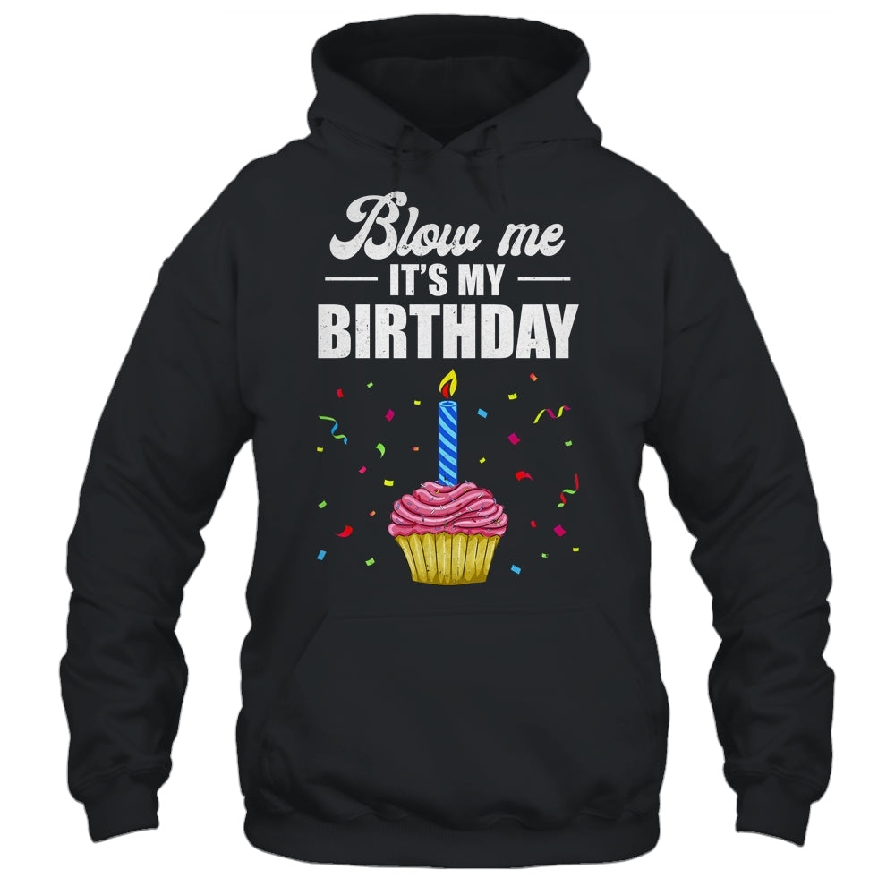 It's My Birthday Blow Me Joke Funny Birthday Cake Candle Shirt & Tank Top | teecentury