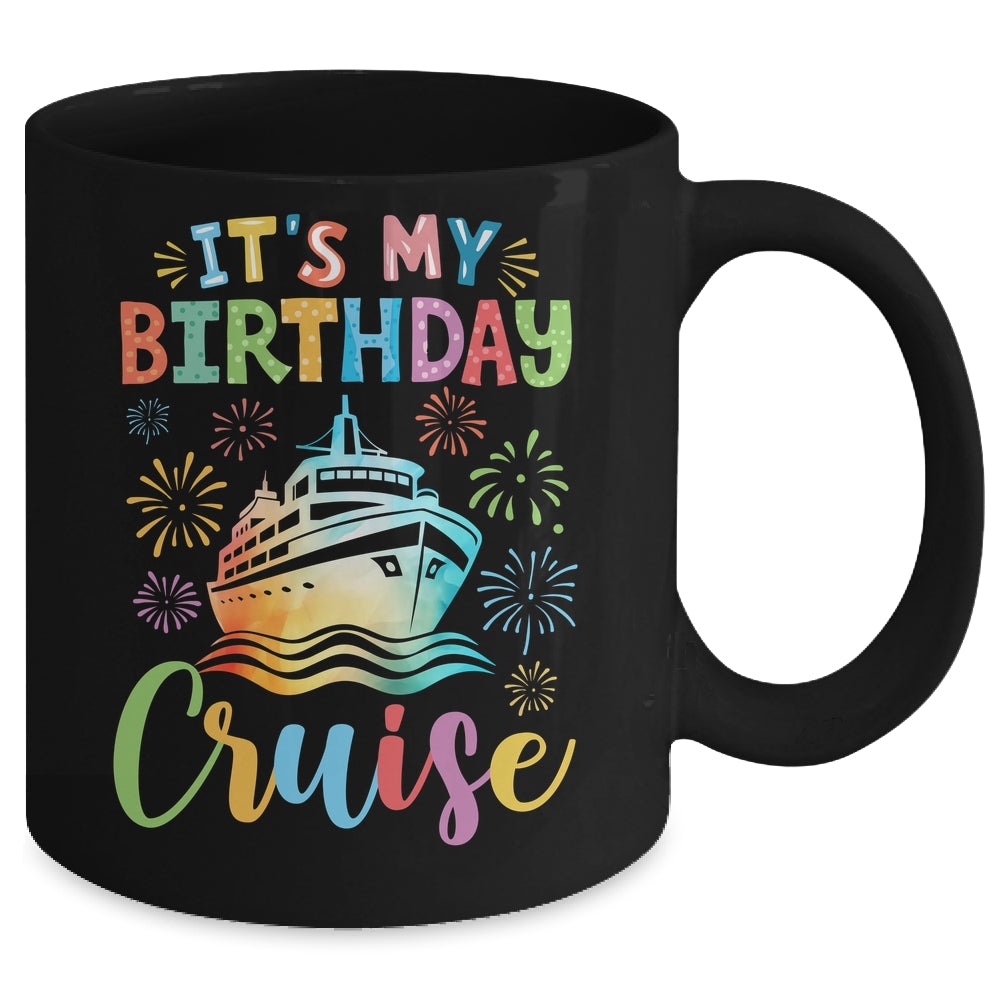 It's My Birthday Cruise Cruising Vacation Birthday Trip Mug | teecentury