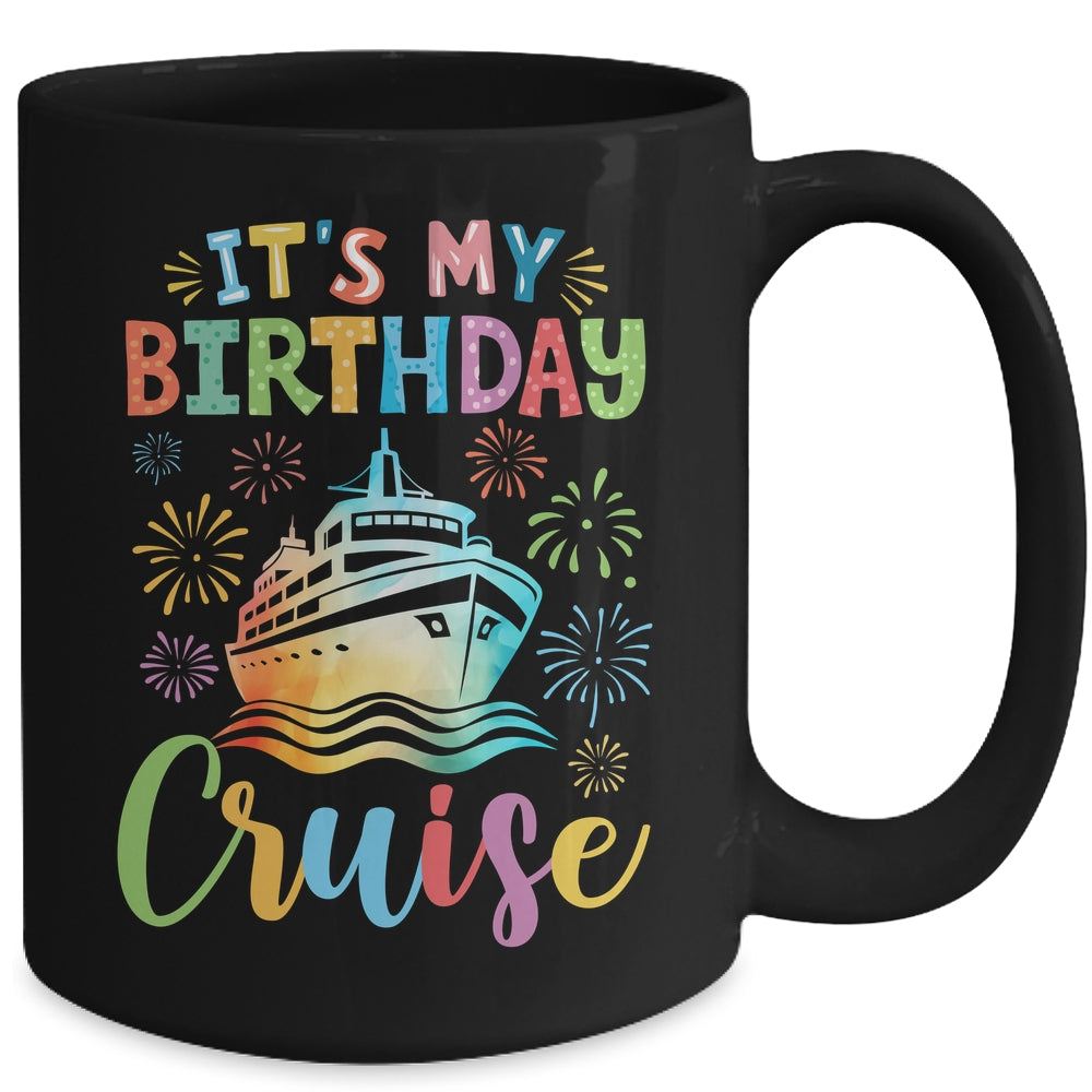 It's My Birthday Cruise Cruising Vacation Birthday Trip Mug | teecentury
