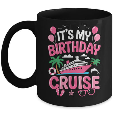 It's My Birthday Cruise Cute Pink Sea Trip Women Girls Kids Mug | teecentury