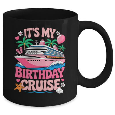 It's My Birthday Cruise Funny Cruising Vacation Women Girls Mug | teecentury
