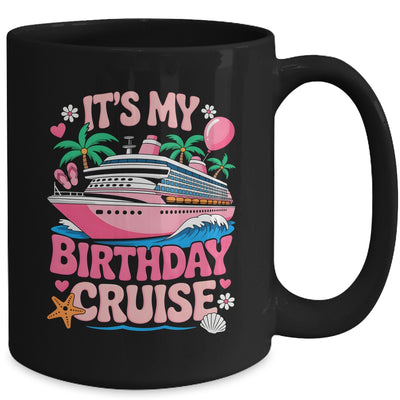 It's My Birthday Cruise Funny Cruising Vacation Women Girls Mug | teecentury