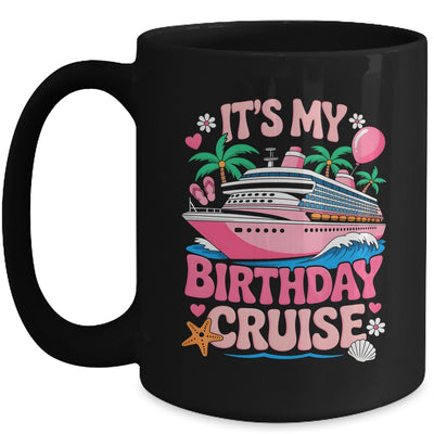 It's My Birthday Cruise Funny Cruising Vacation Women Girls Mug | teecentury