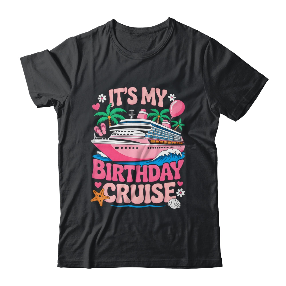 It's My Birthday Cruise Funny Cruising Vacation Women Girls Shirt & Tank Top | teecentury
